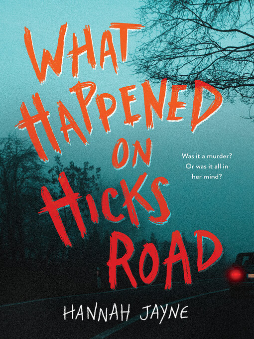 Title details for What Happened on Hicks Road by Hannah Jayne - Available